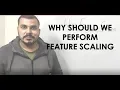 Why Do We Need to Perform Feature Scaling