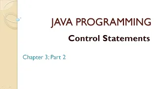 Java Programming Chapter 3 Part 2 Control Statements Looping Statements Jumping Statements