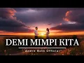 Download Lagu Cinta Harus Berpisah Demi Mimpi Bersama💔 | Demi Mimpi Kita - Andre Bztn (Official Lyric Video)