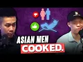 When Asian Men Give up on Dating YOU RE COOKED