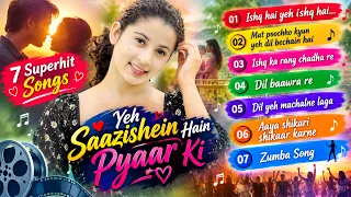 Yeh saazishein hain pyaar ki | ALL SONGS |  songs