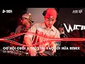 Download Lagu Vì Người Đã Đã Khiến Cho Trái Tim Mồ Côi Remix - Trót Tin Vào Lời Hứa Remix | Cơ Hội Cuối Remix