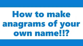 How to make ANAGRAMS of your own name Nishtya Soman