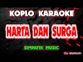 Download Lagu HARTA DAN SURGA KARAOKE - SIMPATIK MUSIC @koplokaraooke 