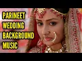 Download Lagu Parineet Wedding BGM | Ep 23
