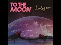 hooligan. - To The Moon (Official Lyric Video)