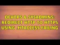 DevOps SysAdmins redirect http to https using htaccess failing 2 Solutions