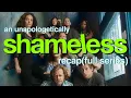 an unapologetically SHAMELESS recap COMPLETE SERIES