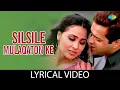 Lagu Silsile Mulaqaton Ke - (Lyrical) | Alka Yagnik | Udit Narayan | Bobby Deol | Romantic Hindi Song