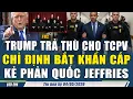 TT Trump Doi Bat Giu Ngay Jeffries KHI KE NAY Goi SCOTUS La Bat Hop Phap