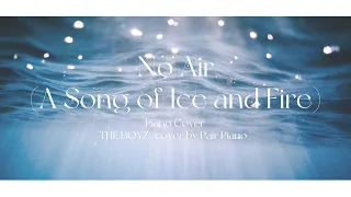 Download 더보이즈 (THE BOYZ) - No Air (A Song of Ice and Fire) (킹덤(KINGDOM : LEGENDARY WAR)) Piano Cover 피아노 커버 MP3