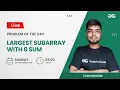 Largest subarray with 0 sum Problem of the Day 21 Yash Dwivedi