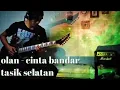 Lagu Olan - cinta bandar tasik selatan  (gitar intro -solo)🙏