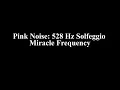 Pink Noise 11Hr 528 Hz   Solfeggio   the Miracle Frequency #528hz #healingfrequencies