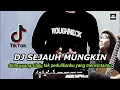 Lagu DJ SEJAUH MUNGKIN SLOW REMIX FULL BASS//DJ TIKTOK TERBARU 2022
