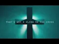 Cling To The Cross (Lyric Video) - Matt Maher & Seph Schlueter