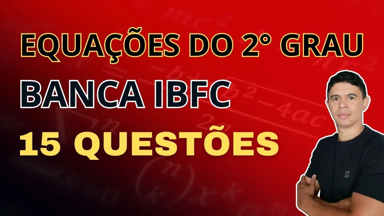 Questão 01 |  Equações do 2° Grau Banca IBFC  |  Ebook 15 Questões