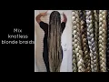 Doing my own Blonde knotless long braids