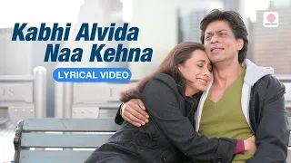 Kabhi Alvida Naa Kehna Lyrical Video Shah Rukh Khan Rani Mukherjee Sonu Nigam Alka Yagnik 