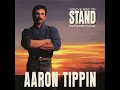 You've Got to Stand for Something - Aaron Tippin