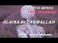 Download Lagu Lirik Terjemahan | Alaika Bi Taqwallah | Cover Nazwa Maulidia