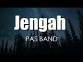Pas Band  - Jengah Lirik