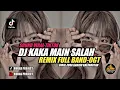 Download Lagu DJ KAKA MAIN SALAH X BELIS MAHAL || REMIX FULLBAND-OGT || VIRAL ZONA GANJUR KALIMANTAN ‼️