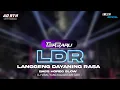 DJ LDR LANGGENG DAYANING RASA TERBARU BASS HOREG SLOW DJ YANG KALIAN CARI CARI