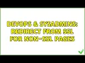 DevOps SysAdmins Redirect from SSL for non-ssl pages