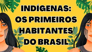 INDÍGENAS: OS PRIMEIROS HABITANTES DO BRASIL | RESUMO ESCOLAR