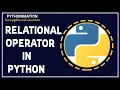 RELATIONAL OPERATOR IN PYTHON COMPARISION OPERATOR IN PYTHON IN HINDI