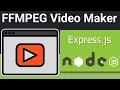 Node js Express FFMPEG Project to Create MP4 Slideshow From Images in Browser