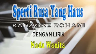 Download SPERTI RUSA YANG HAUS [KARAOKE ROHANI] PRIBADI YANG MENGENAL HATIMU ll NADA WANITA C=DO MP3