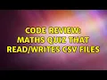 Code Review Maths quiz that CSV files 2 Solutions