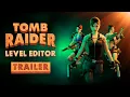 Tomb Raider Level Editor 25 Years of Adventures Trailer