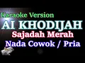 Lagu KARAOKE SAJADAH MERAH (VERSI AI KHODIJAH) || NADA COWOK/PRIA