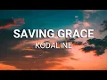 Download Lagu Kodaline - Saving Grace (Lyrics)