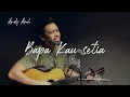 Download Lagu Bapa Kau setia (Cover) By Andy Ambarita