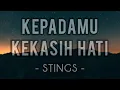 Kepadamu Kekasih Hati - Stings (Lirik)