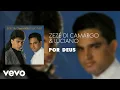 Download Lagu Zezé Di Camargo \u0026 Luciano - Por Deus (Áudio Oficial)