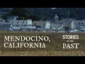 Mendocino California Stories of the Past