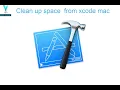 How to Free Up Space on Your Mac Hard Drive With This Simple Trick For XCode