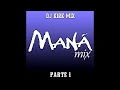 Download Lagu DJ KIRK MIX - MANÁ MIX (2010) Part.1