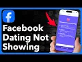 How To Fix Facebook Dating Not Showing Up
