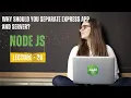 Why should you separate Express app and server Node JS Interview Lecture - 26