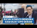 Download Lagu DPR Bereaksi seusai Ricuh Konvoi Bendera Gerakan Aceh Merdeka di Tengah Bencana hingga TNI Ngamuk MP3