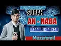 SURAH AN - NABA IRAMA JIHARKAH (AJAM) MUZAMMIL HASBALLAH
