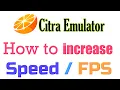 How to increase Citra Emulator Speed