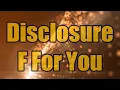 Disclosure - F For You (Lyrics)