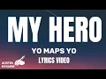 Lagu MY HERO - YO MAPS YO [OFFICIAL LYRICS VIDEO]